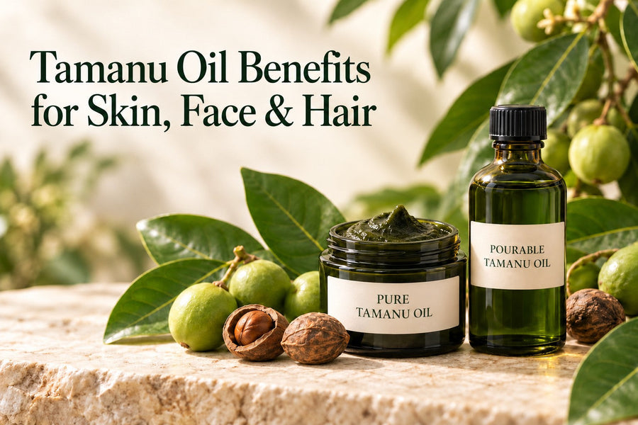 Tamanu Oil Benefits for Skin, Face & Hair: Pure vs. Pourable Foraha Oil